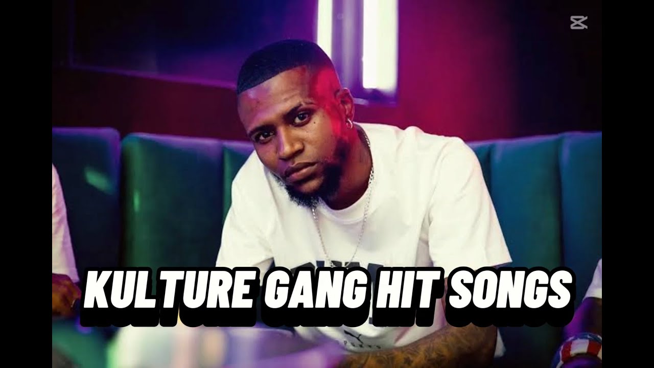 KULTURE GANG HIT SONGS