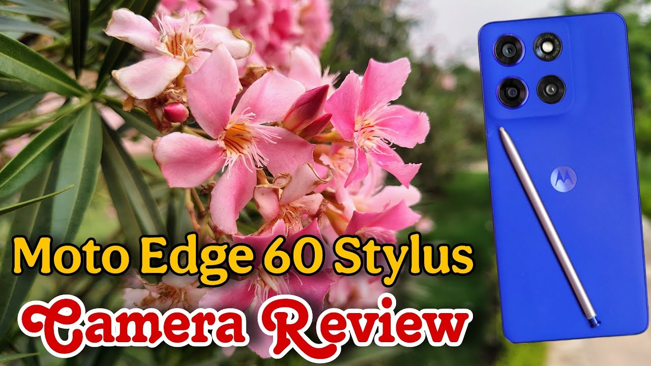 MOTO EDGE 60 STYLUS CAMERA REVIEW | Motorola Edge 60 Stylus | 60 Stylus Camera Review 
