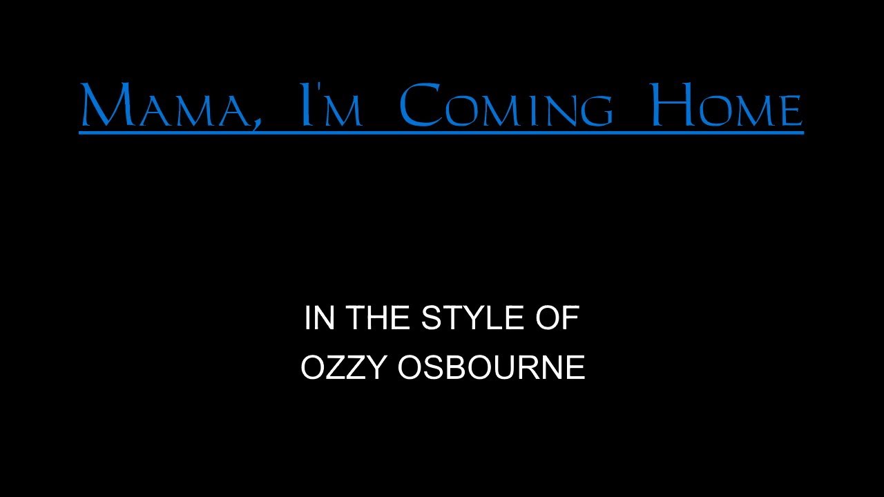 Ozzy Osbourne - Mama, I'm Coming Home - Karaoke - With Backing Vocals