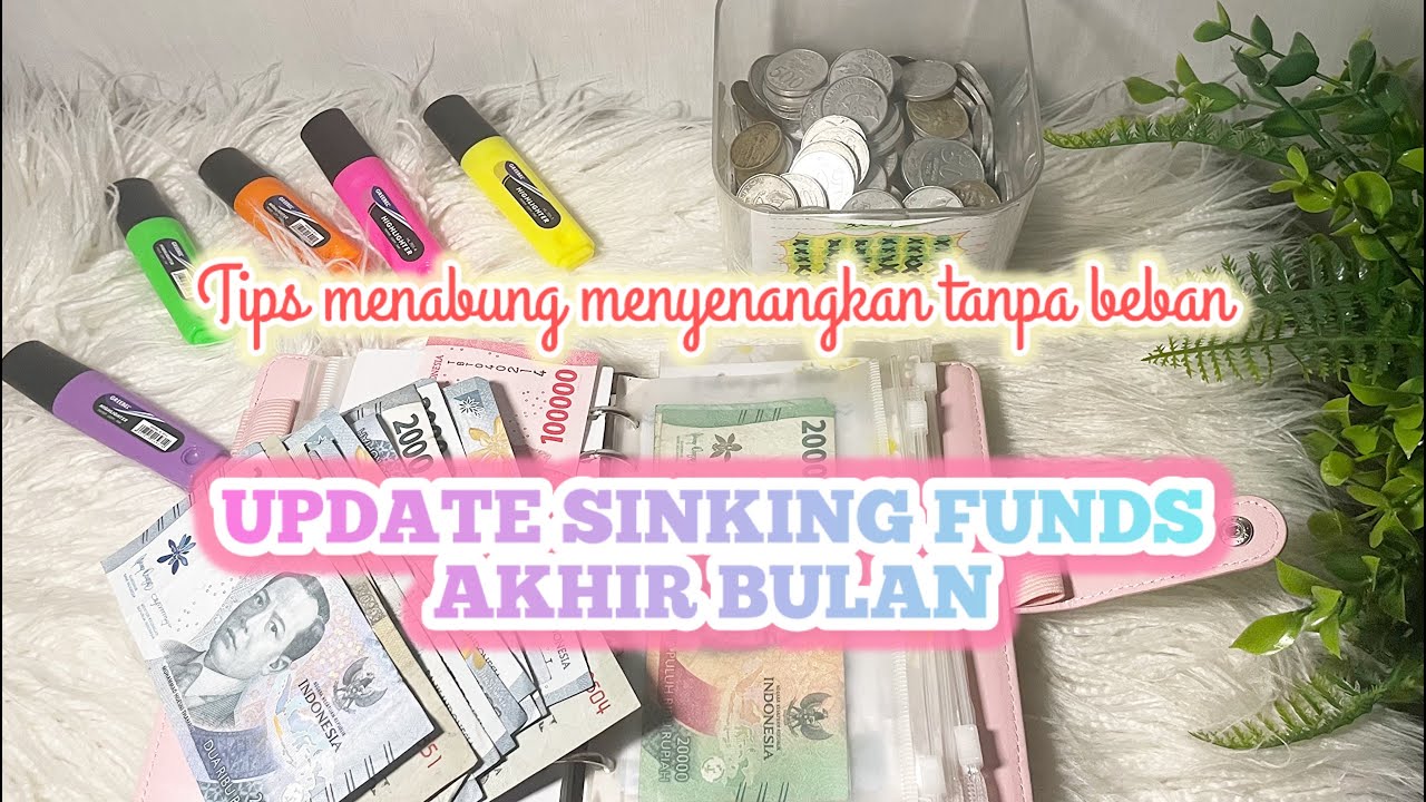 UPDATE SINKING FUNDS AKHIR BULAN || TIPS MENABUNG TANPA BEBAN BAGI PEMULA || TABUNGAN RECEH