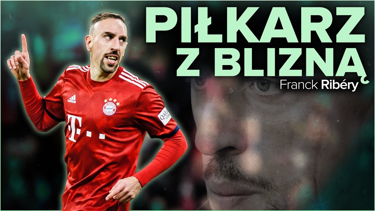 Franck Ribery. Piłkarz z blizną | #63 HISTORIE Z BOISKA