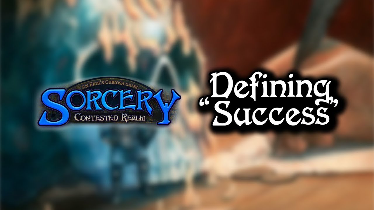 My Definition of "Success" for Sorcery Contested Realm TCG