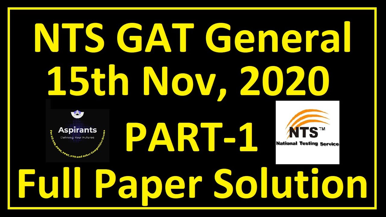 NTS GAT General 15th November 2020 | Part 1 | Full Length Paper Solution | Aspirants of Future