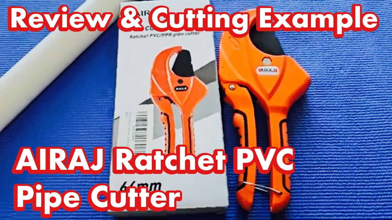 AIRAJ Ratchet PVC Pipe Cutter: Review & Cutting Example