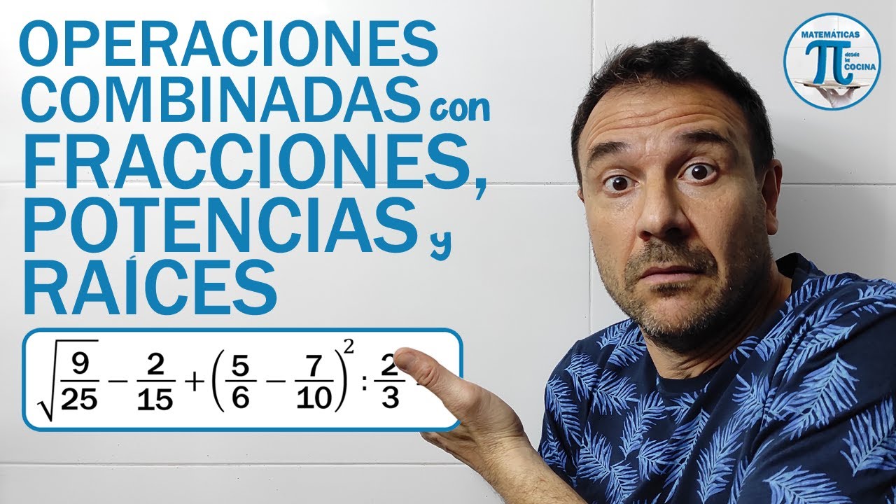 OPERACIONES COMBINADAS con FRACCIONES, POTENCIAS y RAÍCES 🌴 Ejercicios resueltos 💙