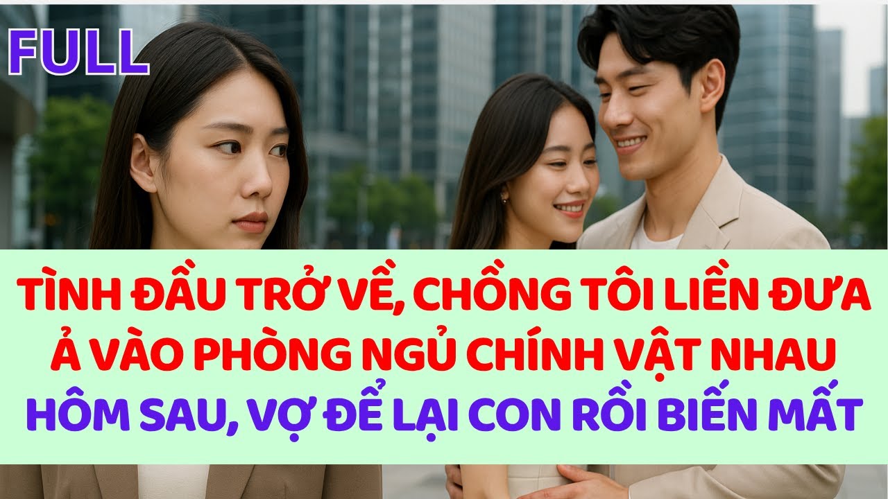 T&iacute;nh đầu trở về chồng liền đưa ả v&agrave;o ph&ograve;ng ngủ ch&iacute;nh vật nhau, xong việc th&igrave; vợ đ&atilde; để lại con đi rồi