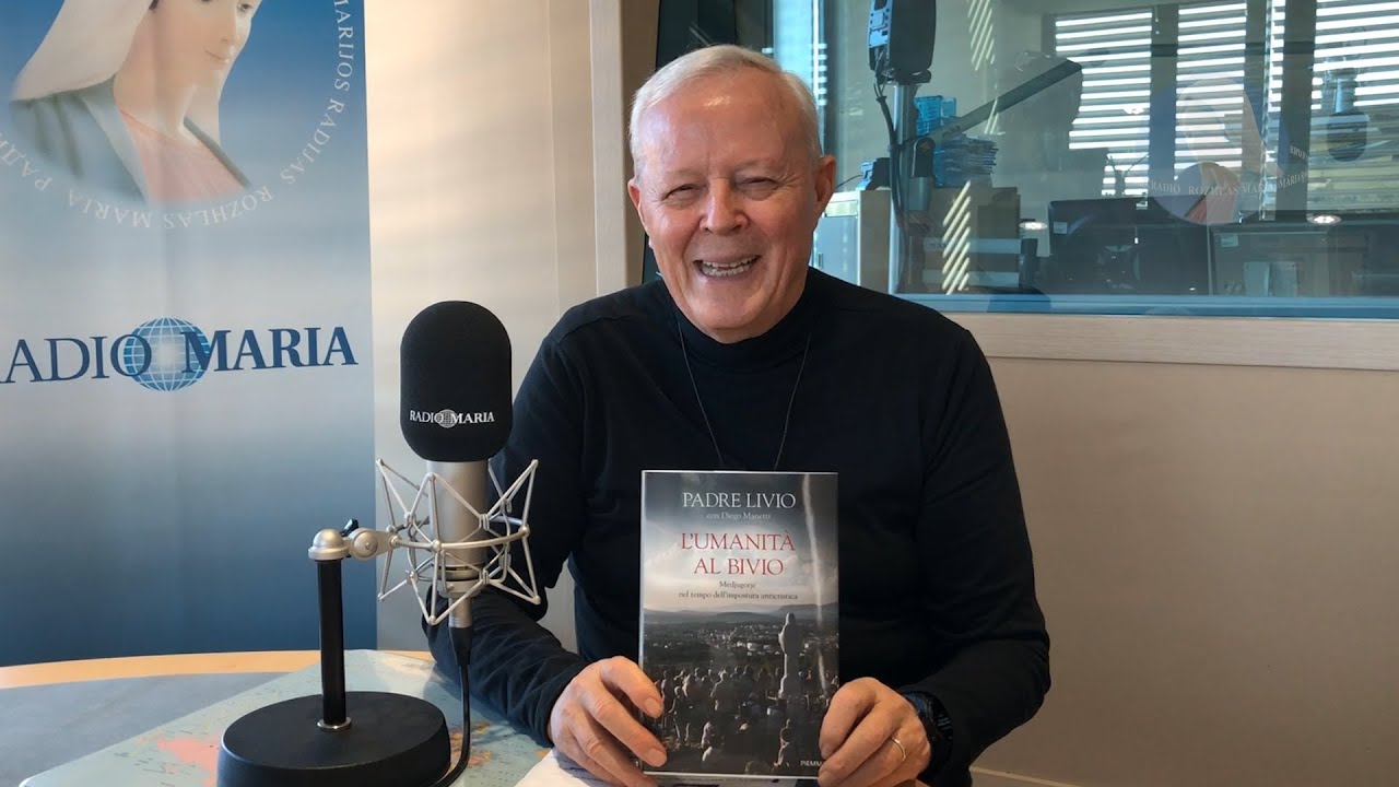 Padre Livio - L' umanità al bivio