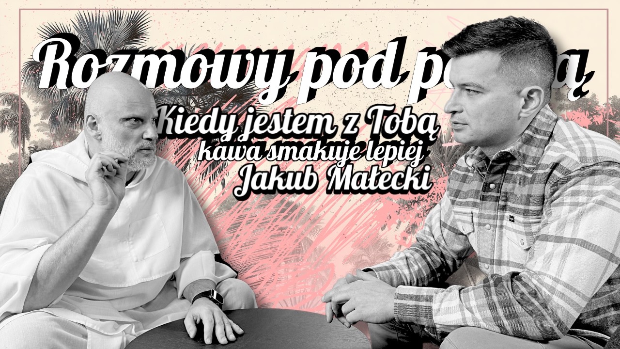 Rozmowy pod palmą [03] Kiedy jestem z Tobą kawa smakuje lepiej || Jakub Małecki