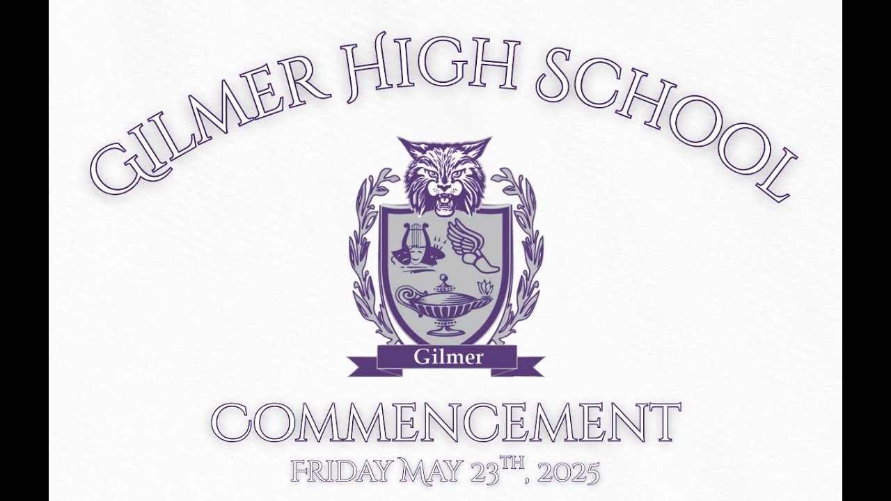 2025 Gilmer High School Graduation 5-23-25