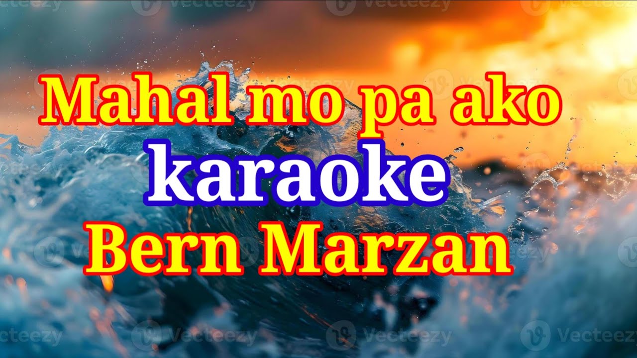 Mahal mo pa ako/karaoke/Bern marzan 