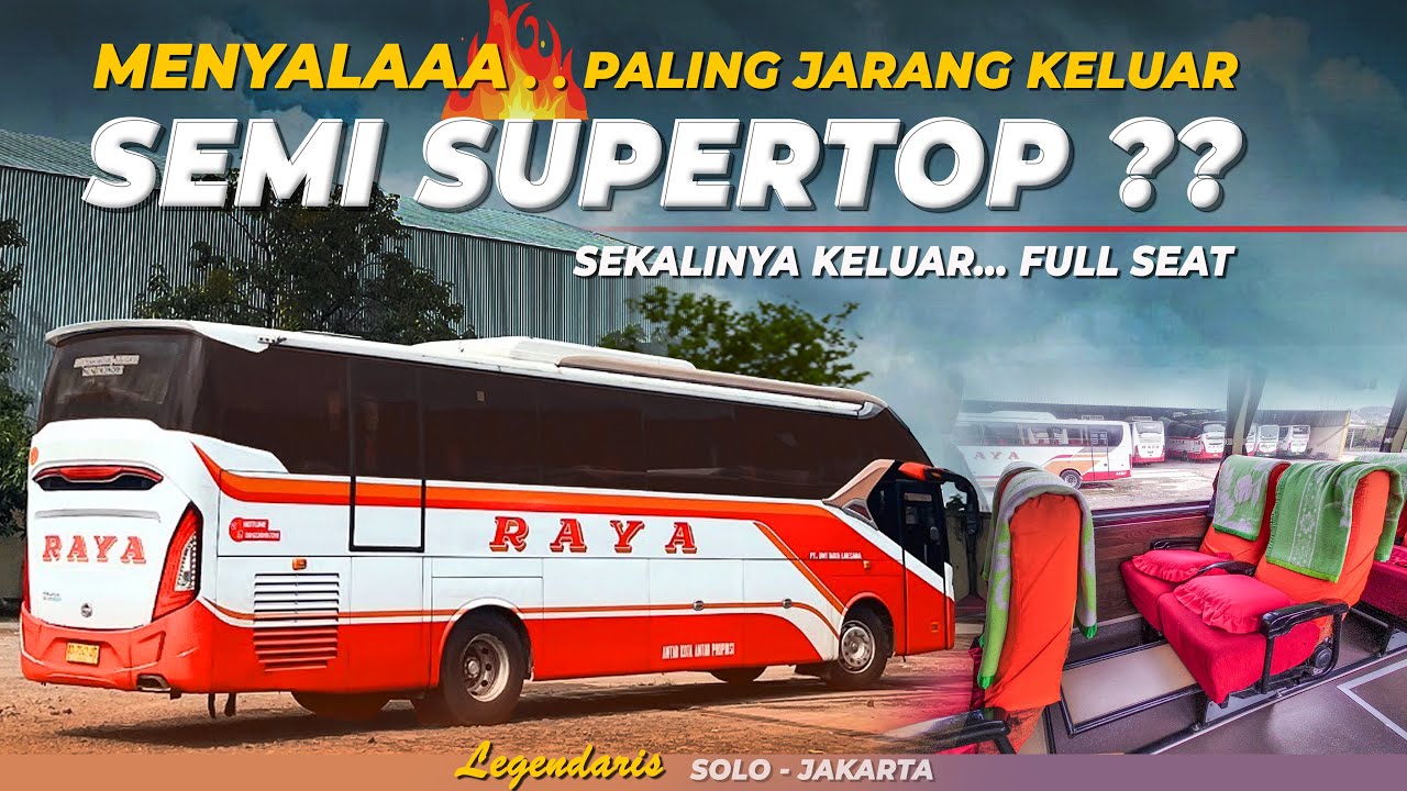 PALING JARANG KELUAR - SEMI SUPER TOP ?? Bus Legend PO RAYA Bis Malam Solo Jakarta Executive 24
