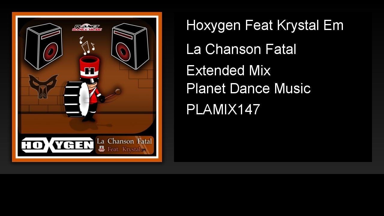 Hoxygen Feat Krystal Em - La Chanson Fatal (Extended Mix)