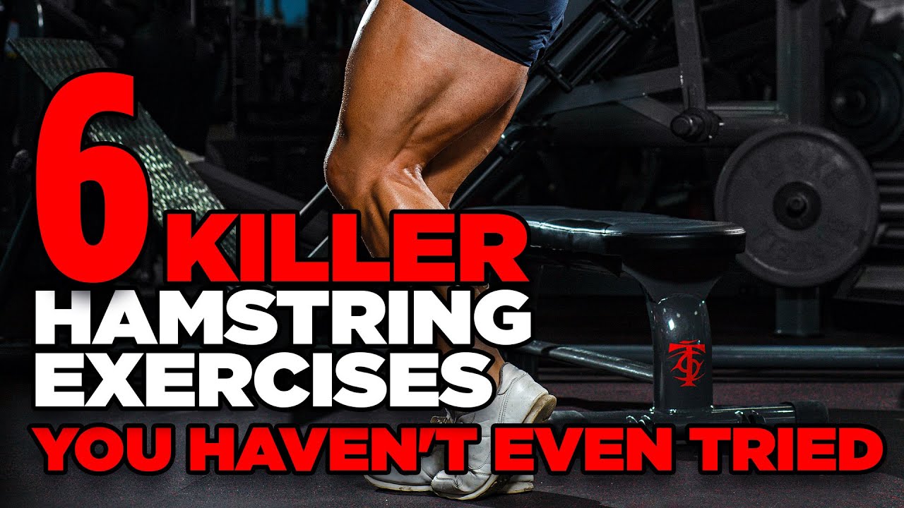 6 Killer Hamstring Exercises You Haven't Even Tried