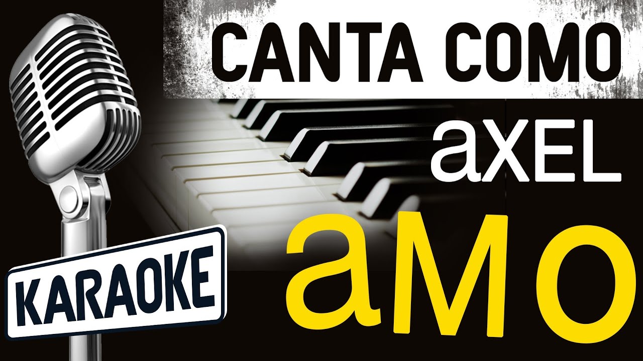 Amo (con letra) - Axel Karaoke