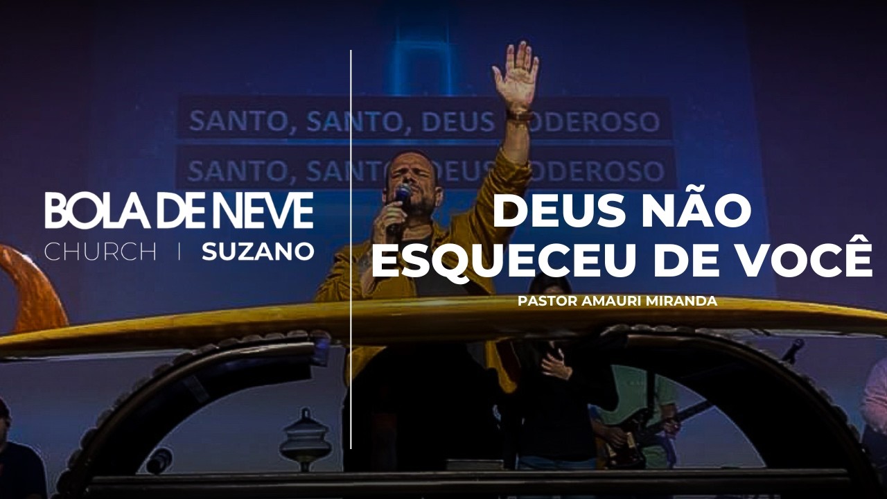 DEUS NÃO ESQUECEU DE VOCÊ - Igreja Bola de Neve Suzano |  01/03/2026