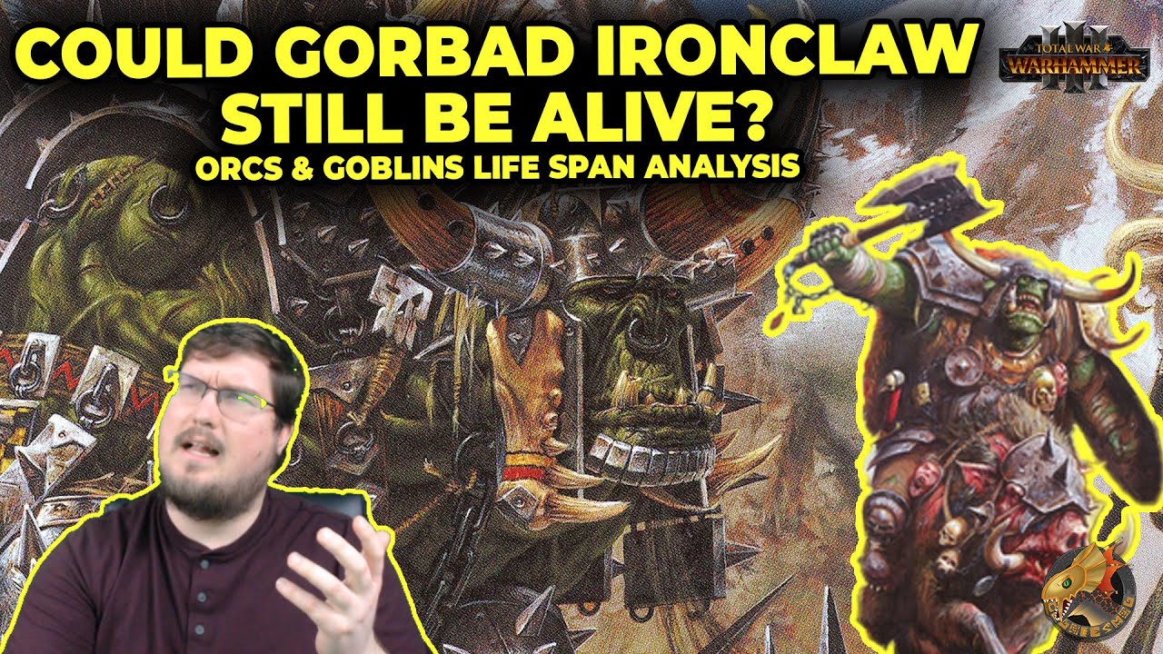 Is Gorbad Ironclaw Still Alive? (Can Greenskins Die of Old Age?) Warhammer Fantasy Lore Speculation
