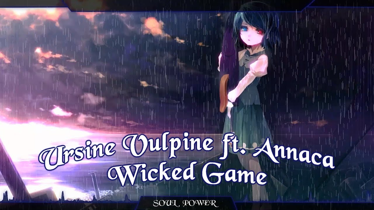 Nightcore - Wicked Game [Ursine Vulpine ft. Annaca] | (Lyrics)