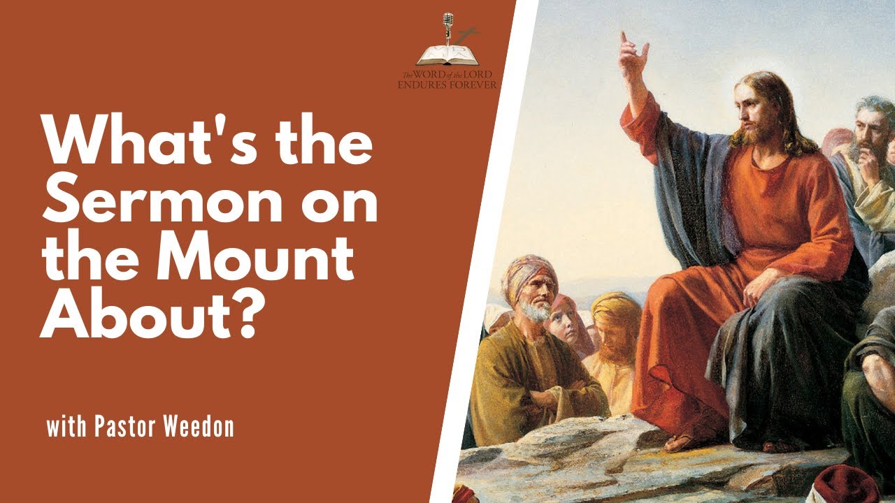 What's the Sermon on the Mount About? (Matthew 5-7)