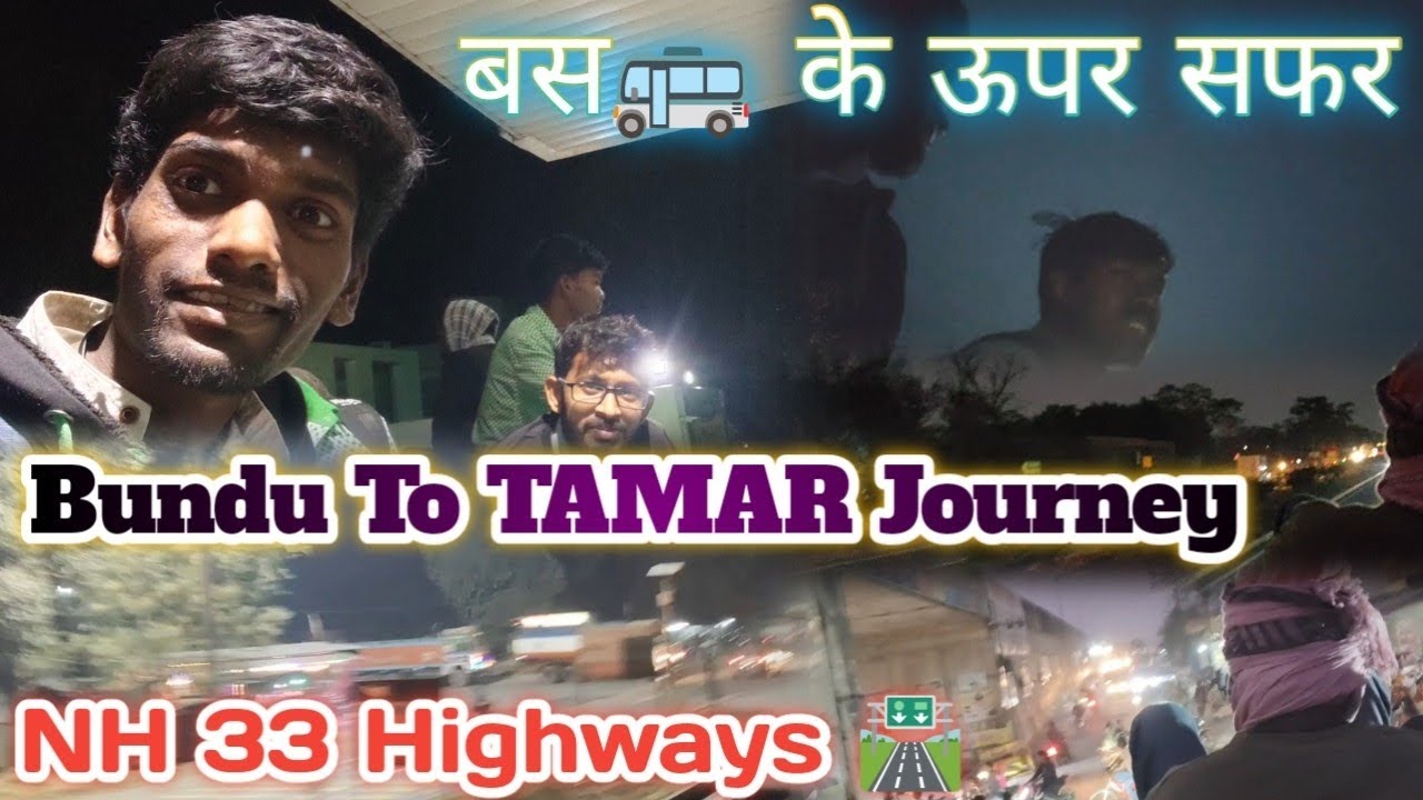 Bundu To TAMAR Journey ,बस के ऊपर#travel ,#bundu  #Tamar, #Highway#NH33