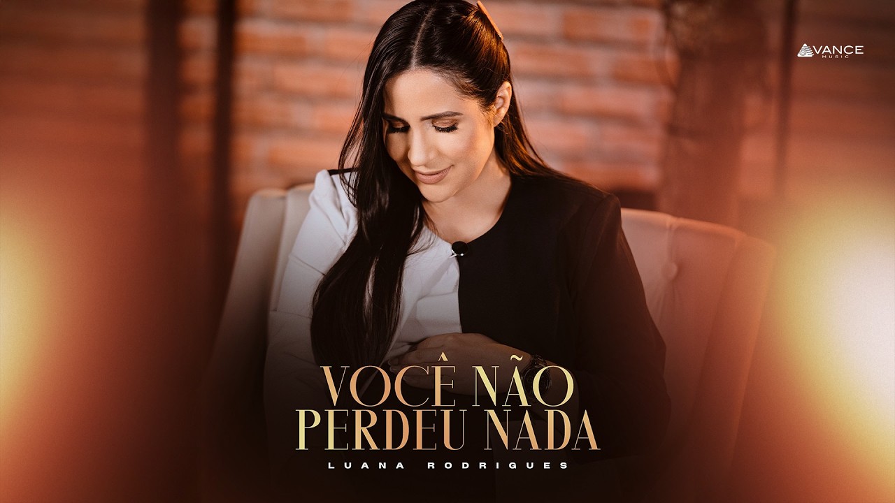 Luana Rodrigues - Você Não Perdeu Nada (Clipe Oficial)