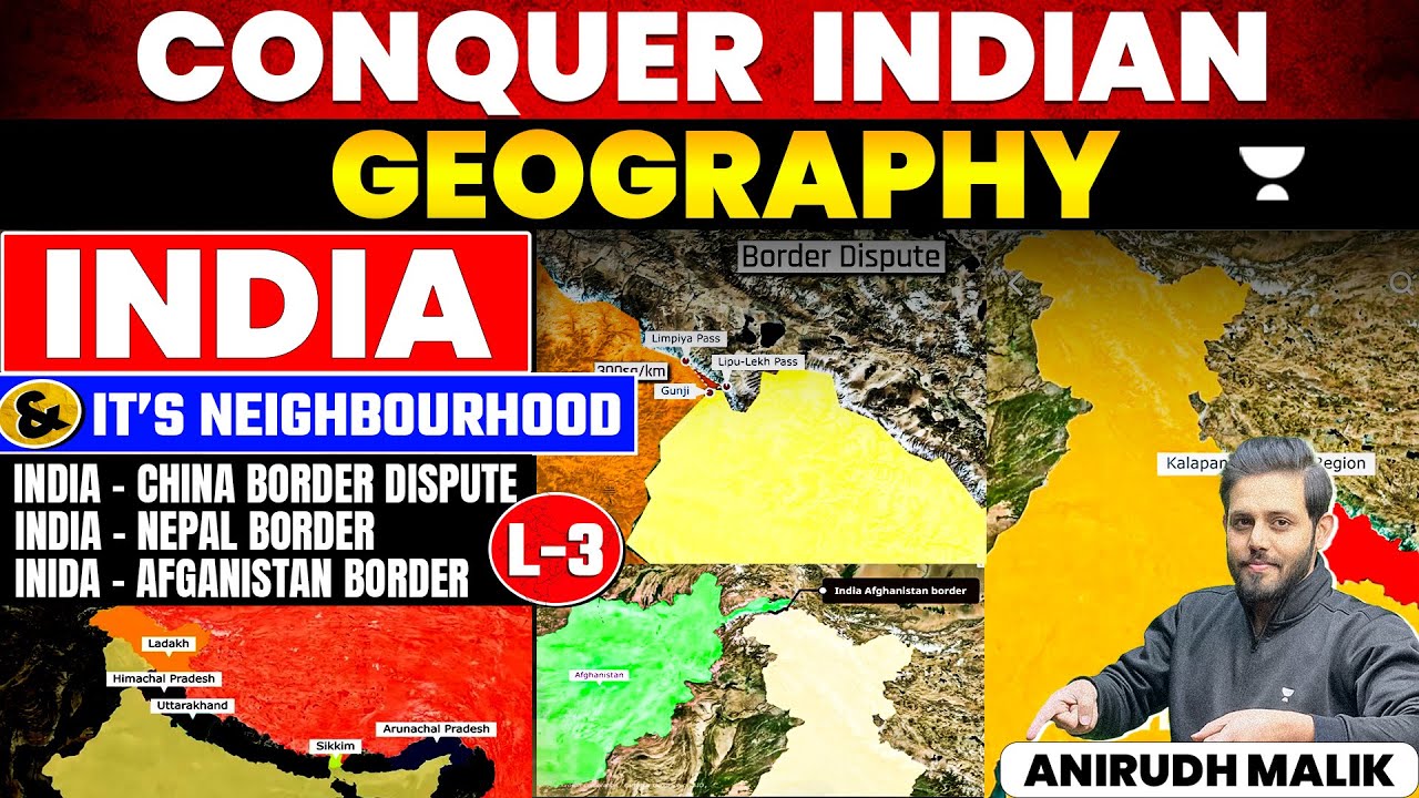 Conquer Indian Geography | India and Its Neighbours | Lecture 3 | UPSC | Anirudh Malik