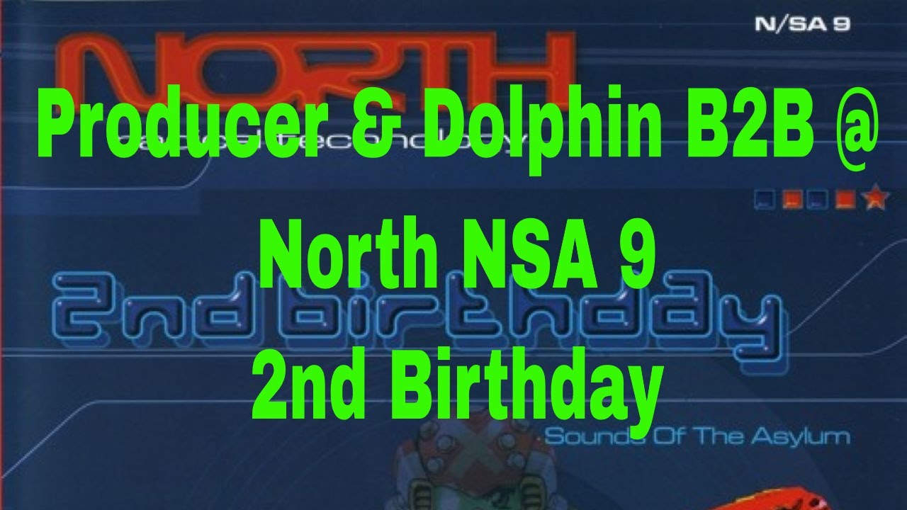 Producer & Dolphin B2B @ North NSA 9 -  2nd Birthday