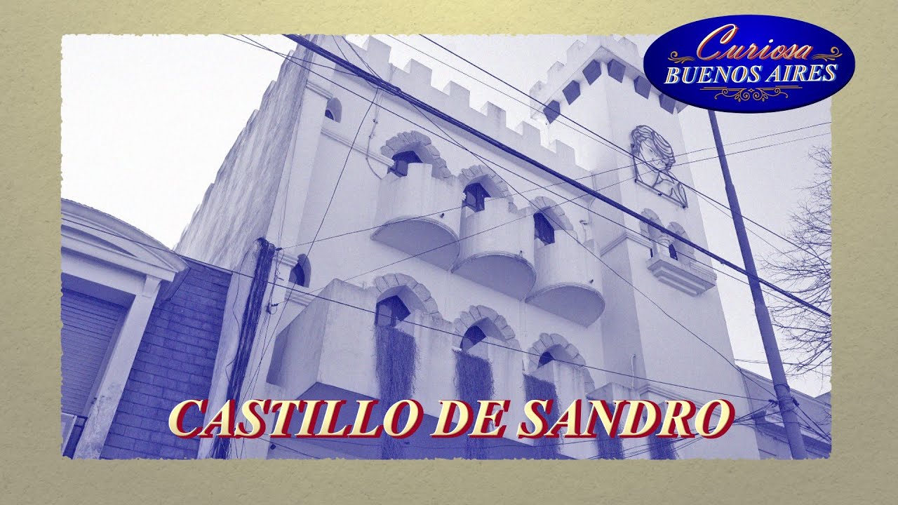 Curiosa Buenos Aires: conocé el castillo de Sandro