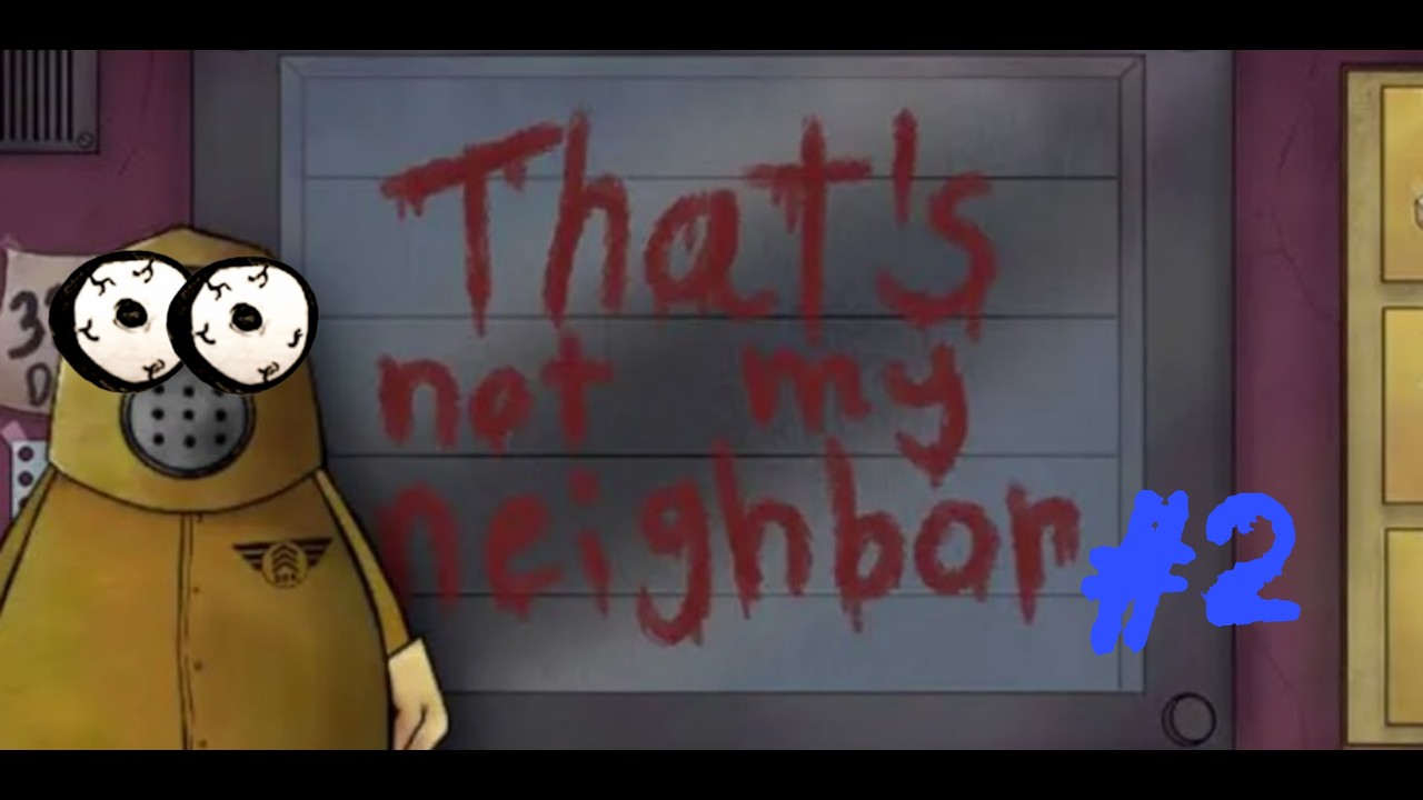 SPOTTING FAKE NEIGHBORS #2 | That's Not My Neighbor Mobile