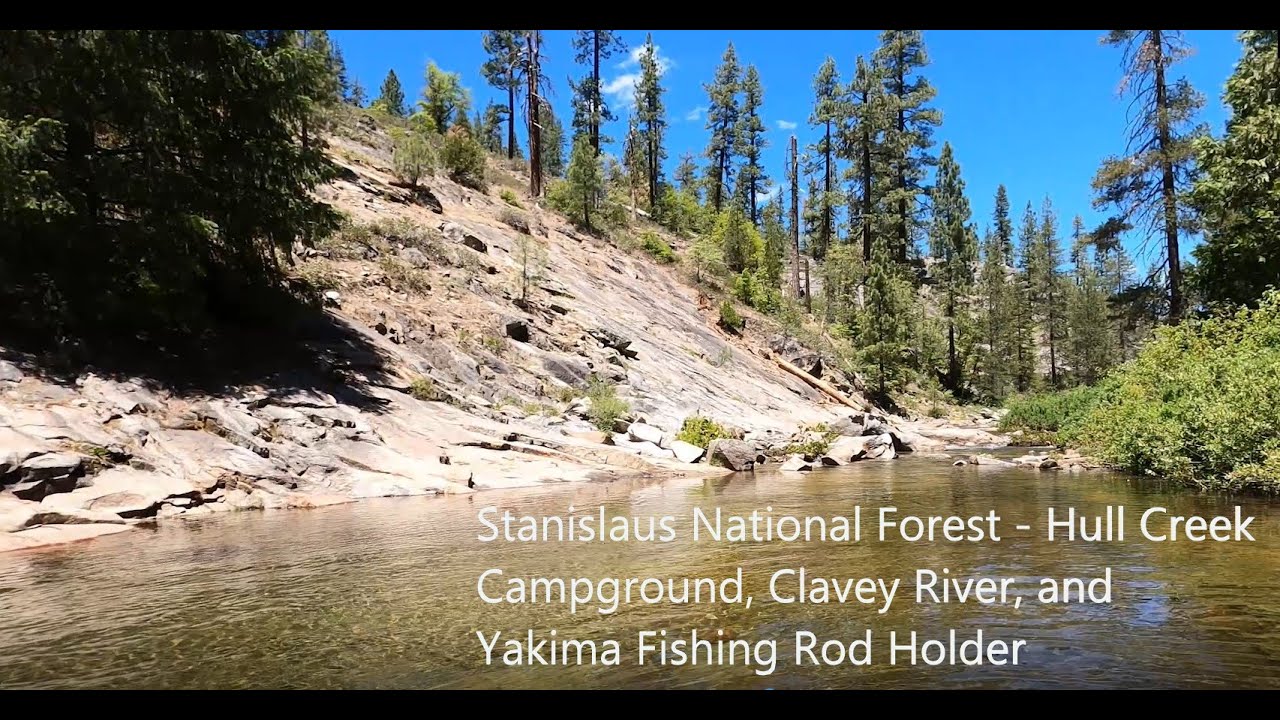 Stanislaus National Forest - Hull Creek Campground, Clavey River, and Yakima Fishing Rod Holder
