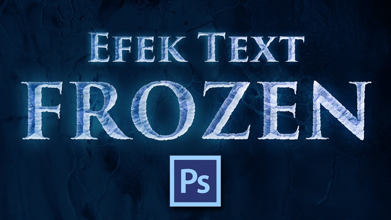 Cara Praktis Membuat Efek Text Frozen di Photoshop