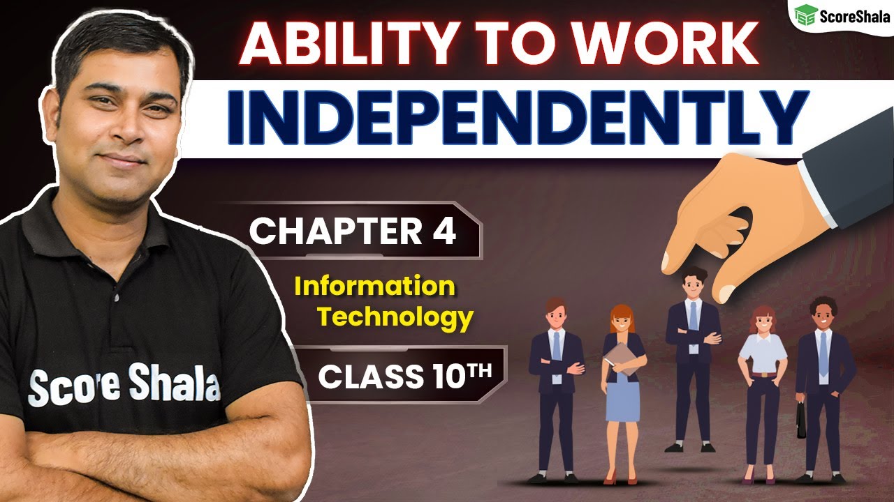 Ability to Work Independently  - Full Chapter Explanation | Class 10 IT Ch 7 | Code 402 | 2022-23