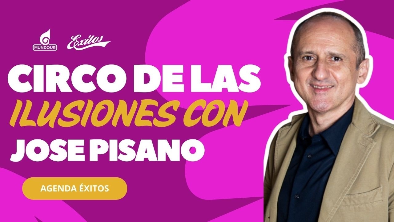 El circo de las ilusiones con José Pisano