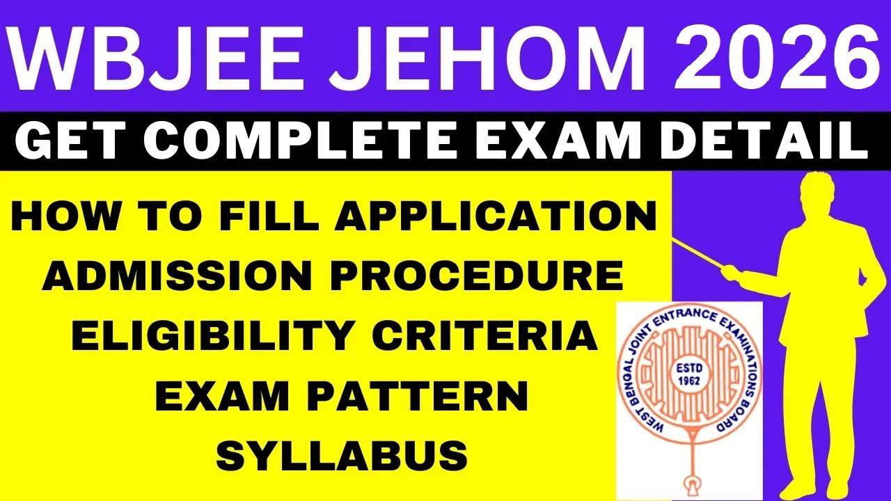 WBJEE JEHOM 2026 Notification (Out), Application, Dates, Eligibility, Syllabus, Pattern, Admit Card