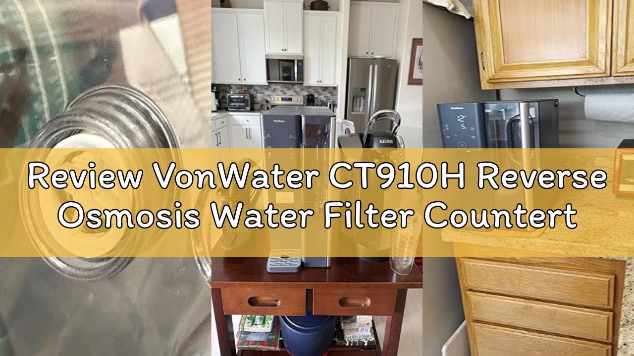 Review VonWater CT910H Reverse Osmosis Water Filter Countertop, 3S Instant Hot RO Water Filtration S