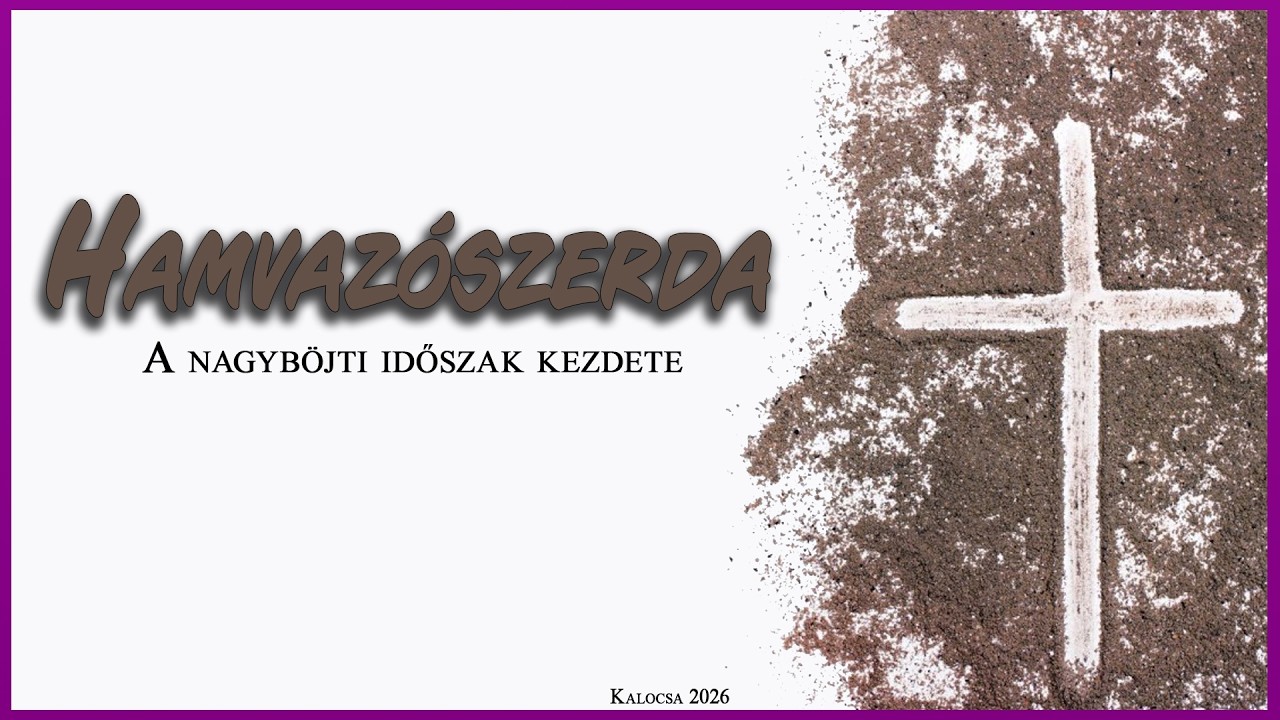 Hamvazószerda - A nagyböjti időszak kezdete - 2026
