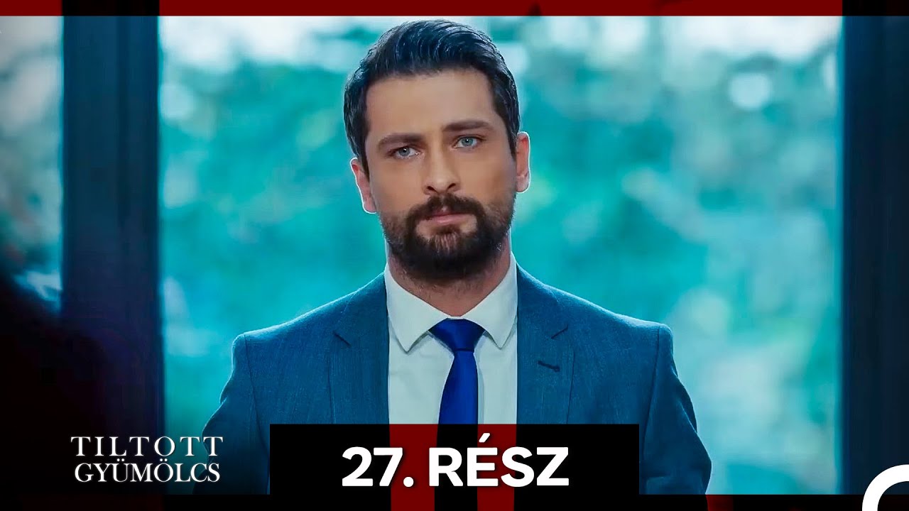 Tiltott Gyümölcs 27. Rész (Magyar Szinkron)