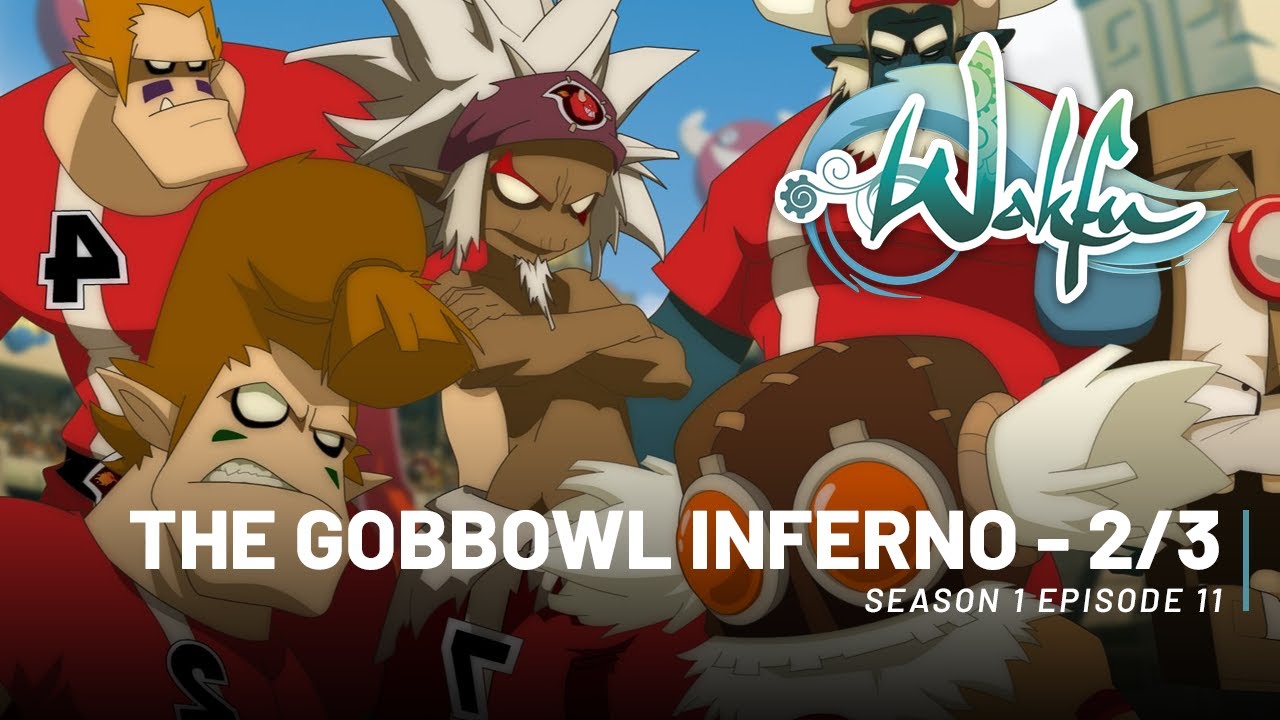 WAKFU S01E11 - The Gobbowl Inferno - Part 2