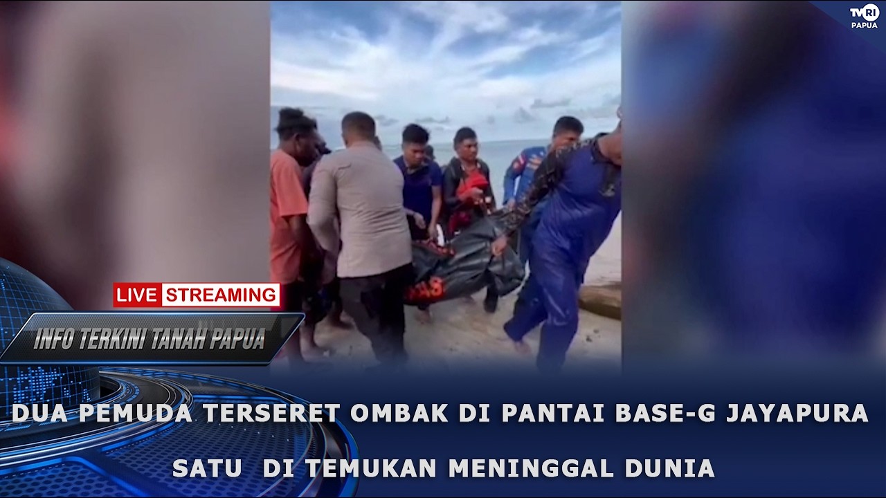 INFO TERKINI -  DUA PEMUDA TERSERET OMBAK DI PANTAI BASE-G JAYAPURA SATU  DI TEMUKAN MENINGGAL DUNIA