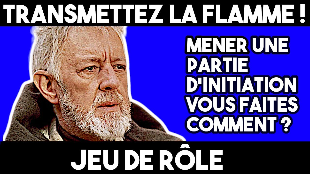 JEU DE RÔLE - PREPARER UNE PARTIE D'INITIATION - Conseils MJ