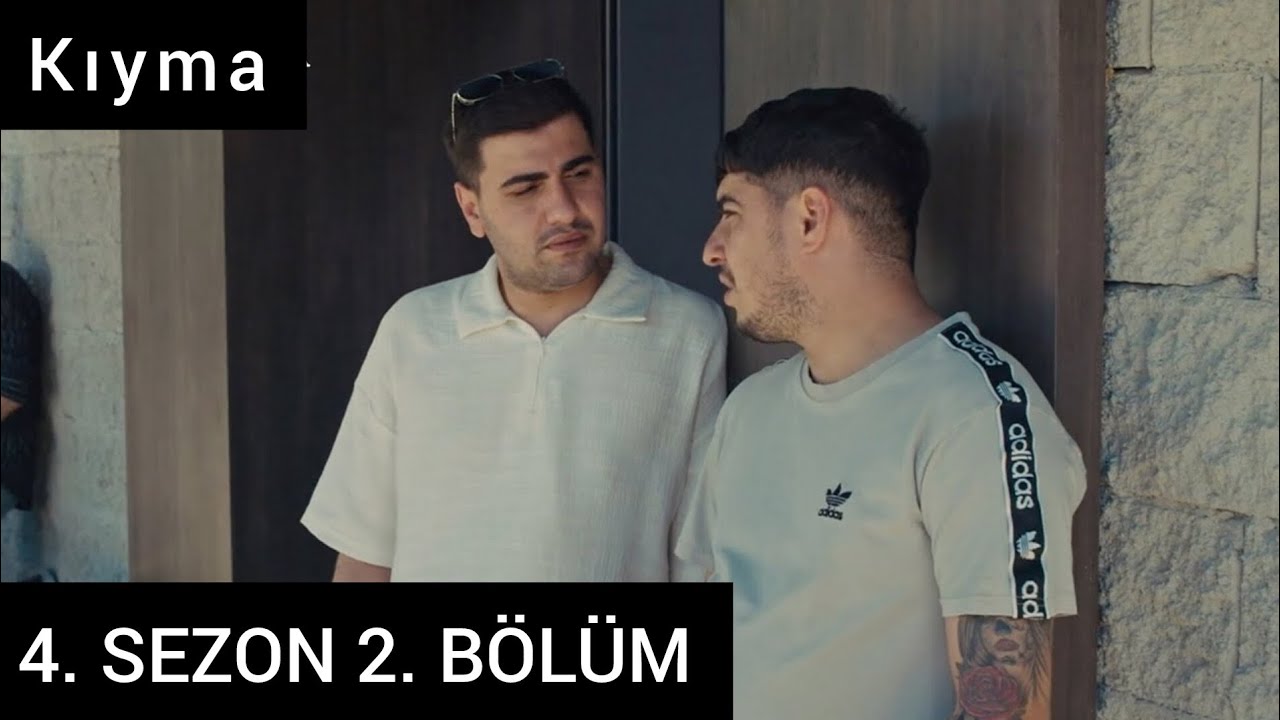 Kıyma 4. sezon 2. Bölüm