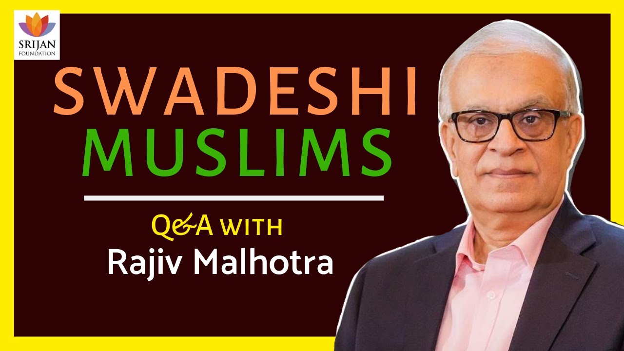 Swadeshi Muslims: Can Islam Integrate With Bharat? | Rajiv Malhotra Answers Tough Questions