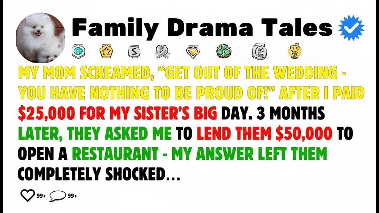 Mom Screamed, Get Out Of The Wedding — You Have Nothing To Be Proud Of! After I Paid $25000 For