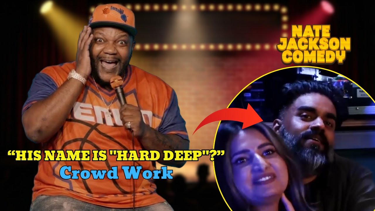 (Comedy) NATE JACKSON Crowd Work: Indian Guy Named "Hard Deep" 🤣