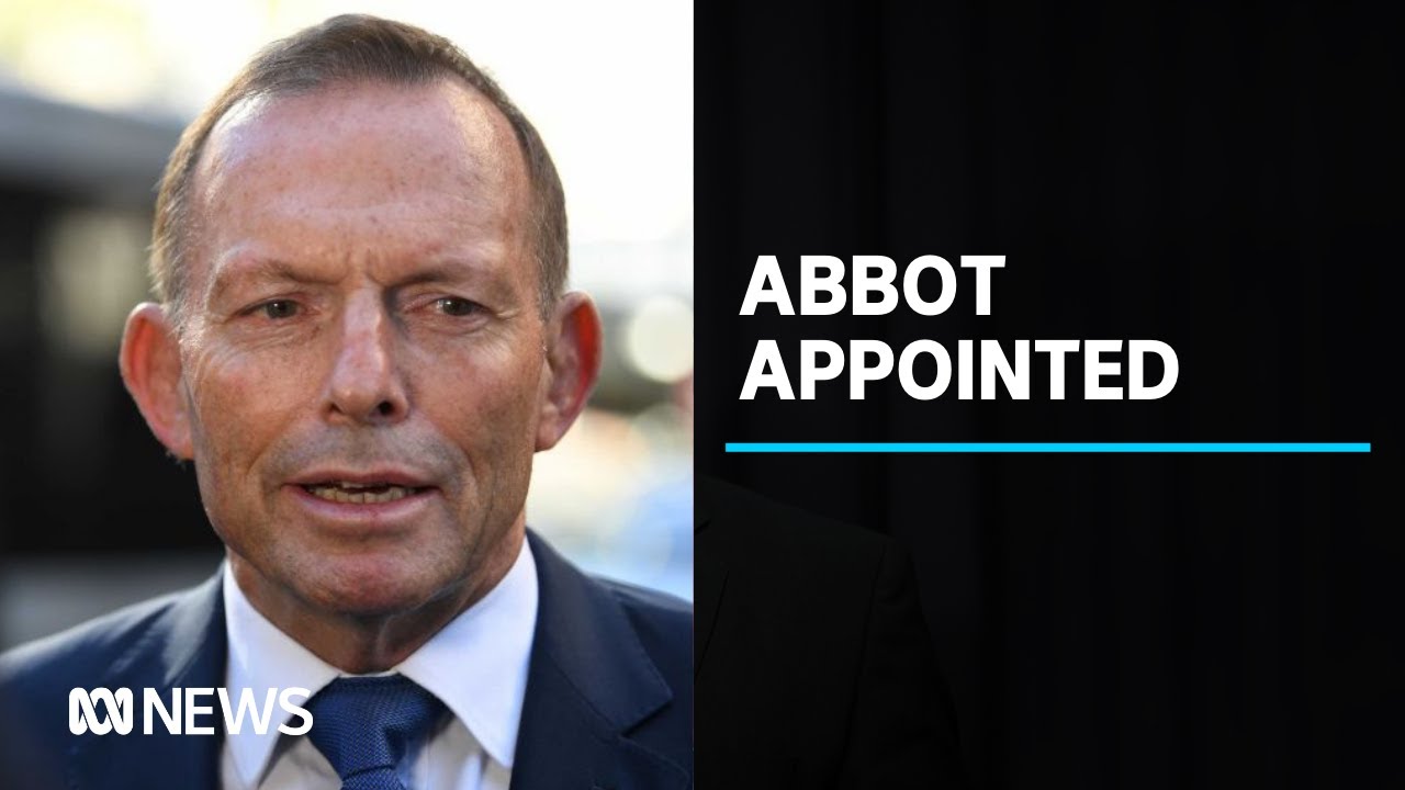 Tony Abbott appointed as UK trade advisor aganst bipartisan opposition | ABC News