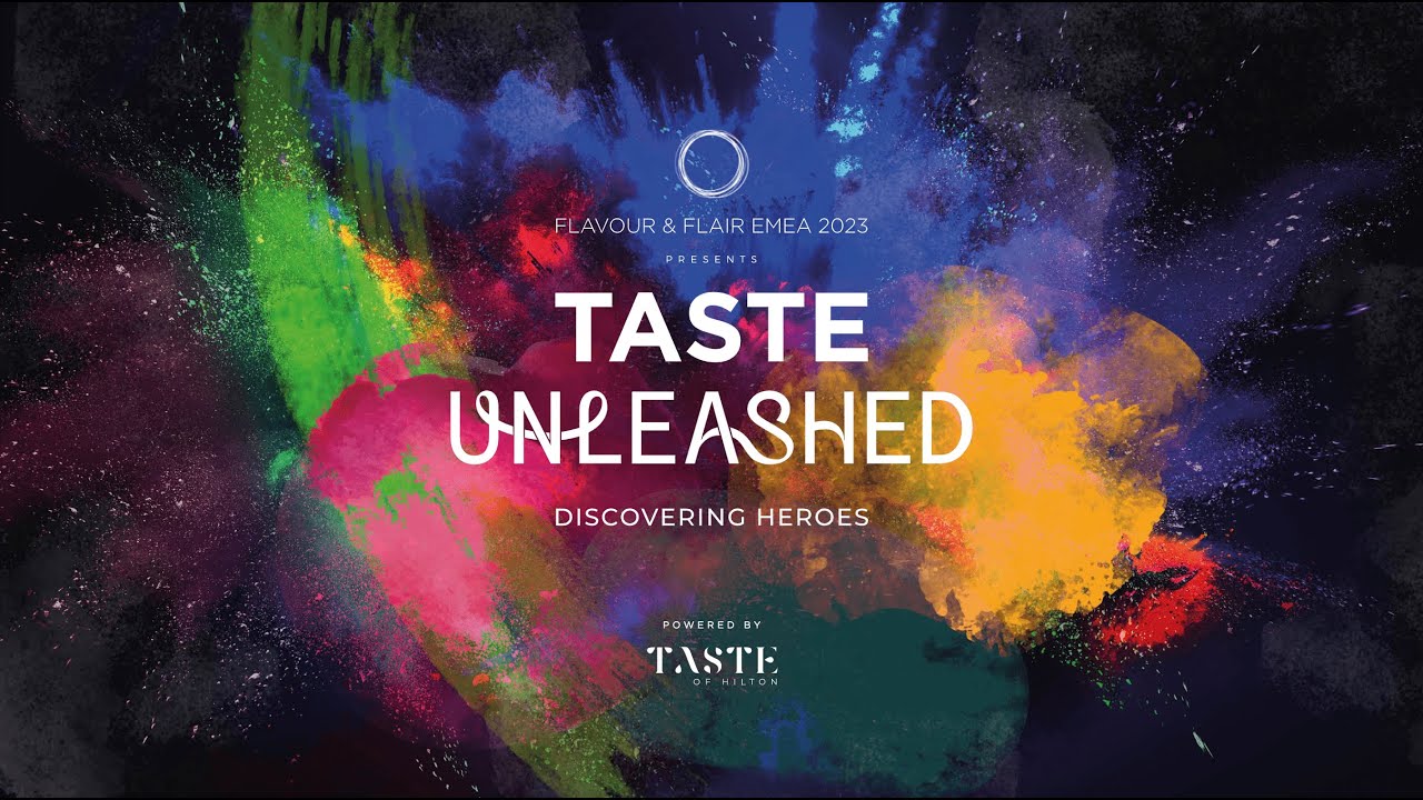 Taste of Hilton - Flavour & Flair EMEA 2023 Presents: TASTE UNLEASHED | DISCOVERING HEROES