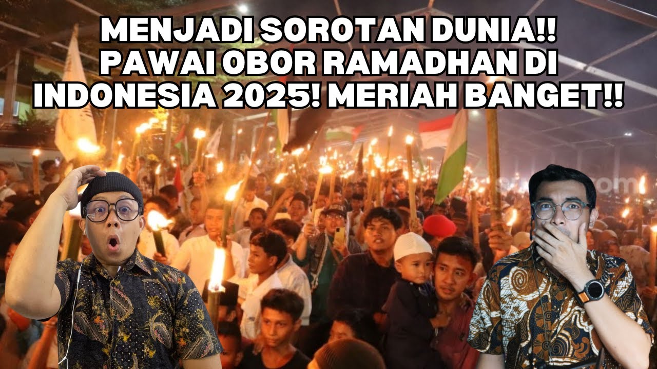 menjadi sorotan dunia!! Pawai Obor Ramadhan di Indonesia 2025! MERIAH BANGET!!