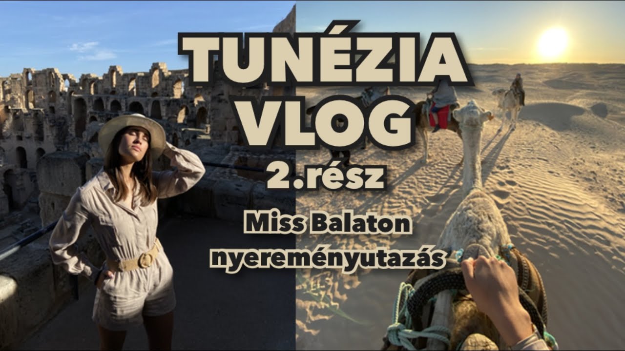 Tunéziai nyaralás Miss Balaton nyeremény - 2.rész - Vlog - Kulin Brigitta