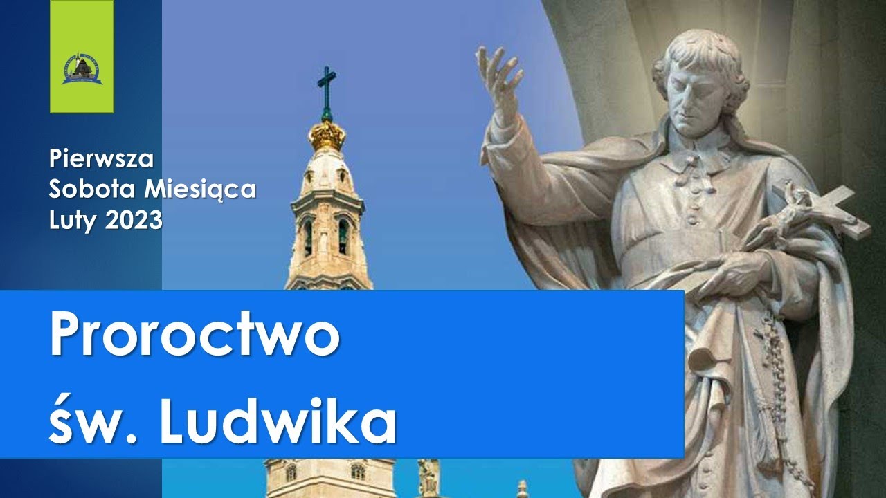 Proroctwa św. Ludwika. Homilia 04 lutego 2023
