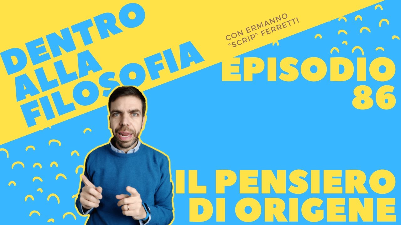Il pensiero di Origene [Dentro alla filosofia, episodio 86]