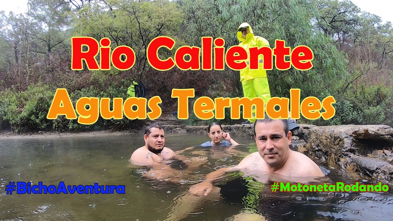 Rio Caliente En La Primavera🙀BichoAventura